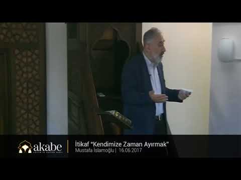 Kendinize Zaman Ayırın Ve İyiliği Ertelemeyin - Mustafa İslamoğlu