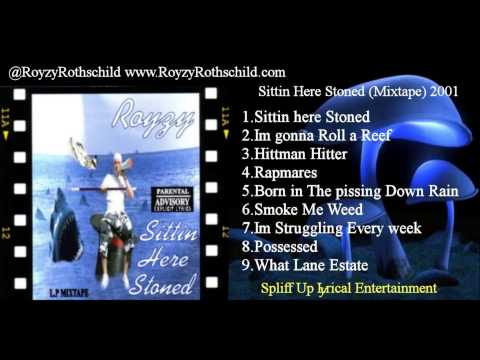 Royzy - Sittin Here Stoned -  Sittin Here Stoned Mixtape (year 2002)