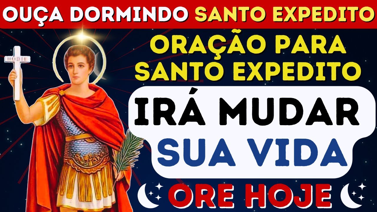 ✨ MILAGRES URGENTES  OUÇA DORMINDO ORAÇÃO PODEROSA DE SANTO EXPEDITO 🙏🕊️ ORE E RECEBA HOJE