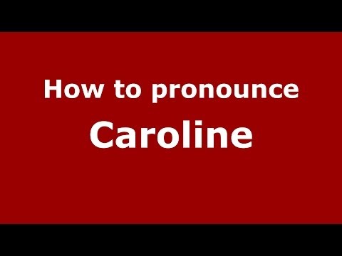 How to pronounce Caroline