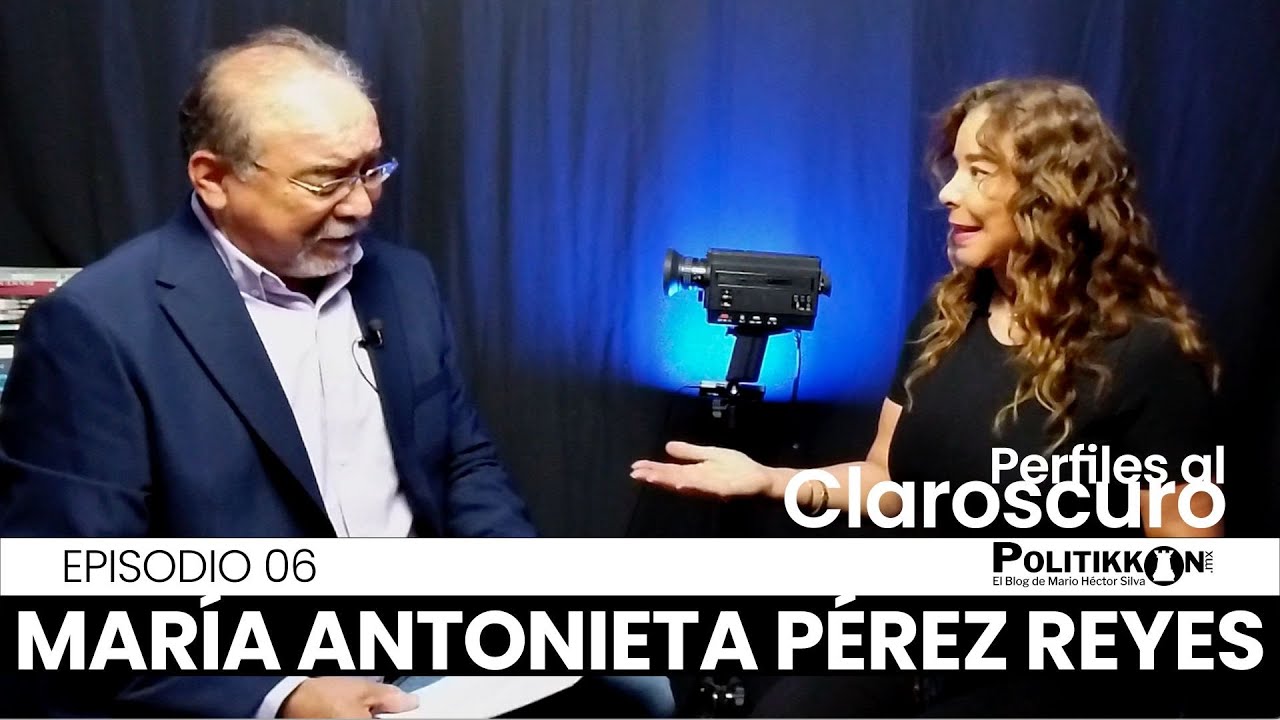 PERFILES AL CLAROSCURO 006 | María Antonieta Pérez Reyes
