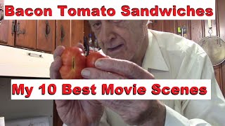 Bacon Tomato Sandwiches and My 10 Best Movie Scenes