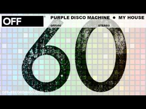 Purple Disco Machine - My House - OFF060