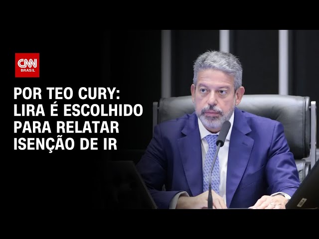 Imposto de Renda: Lira foi escolhido para relatar projeto de isenção | CNN 360°