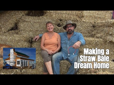 Making of an Amazing Straw Bale Dream Home