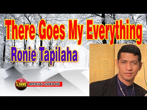 THERE GOES MY EVERYTHING  -   RONNY TAPILAHA - KEVINS MUSIC PRODUCTION ( OFFICIAL VIDEO MUSIC )