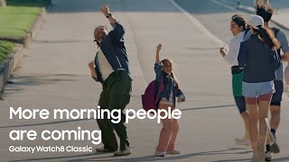 Samsung More morning people are coming: Father and daughter