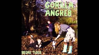 Gorilla Angreb - Bedre Tider (Full Album)