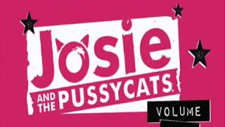 Josie and the Pussycats If that isn&#39;t love