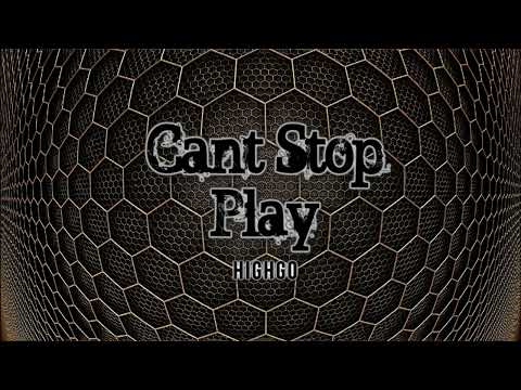 Highgo - Cant Stop Play