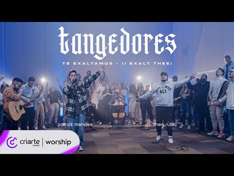 Patrick Mendes & Theo Rubia - Tangedores / Te Exaltamos (I Exalt Thee)