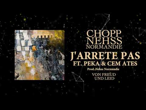 Chopp & Nehss Normandie - J'arrête Pas Ft. Peka & Cem Ates (Prod. Nehss Normandie)