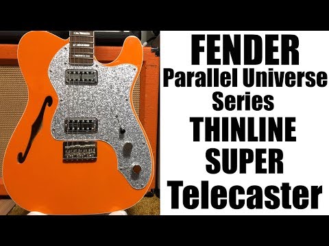 Fender Parallel Universe Series Deluxe Thinline Super Telecaster Demo