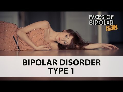 Faces of Bipolar Disorder (PART 2) "Bipolar Type 1"