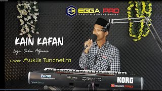 Download lagu KAIN KAFAN COVER MUKLIS TUNANETRA #SUBRO ALFARIZI mp3