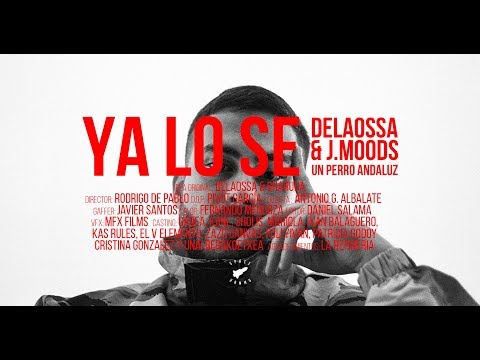 DELAOSSA & J.MOODS - YA LO SE  [UN PERRO ANDALUZ]