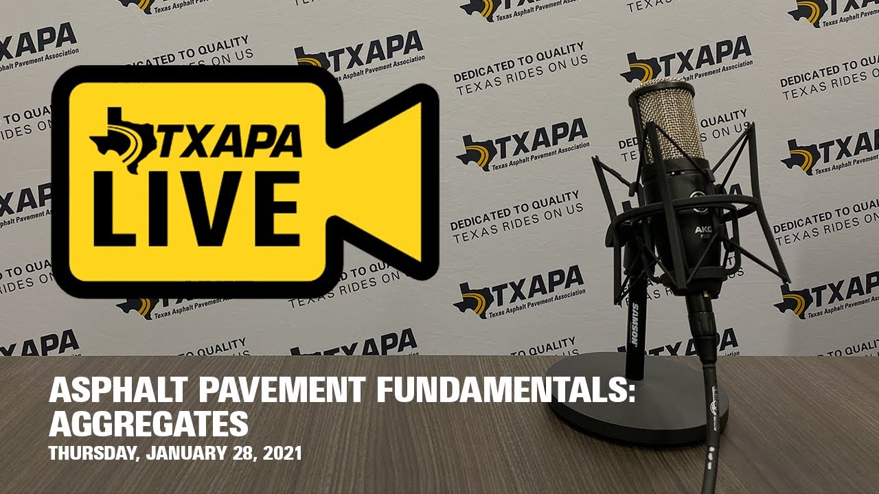 TXAPA Live: Asphalt Pavement Fundamentals | Aggregates