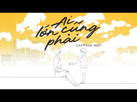CAPTAIN BOY - AI LỚN CŨNG PHẢI
