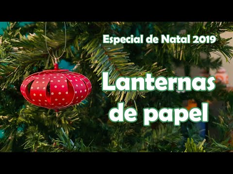 Enfeites para Árvore - Dia 9 - Lanterna de Papel #Natal2019