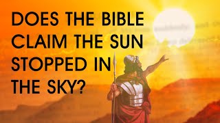 Did the Sun Stop Moving (Joshua 10)?