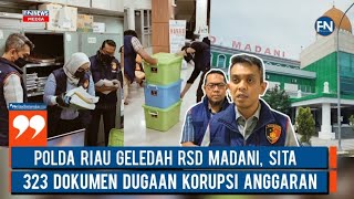 Polda Riau Geledah RSD Madani, Sita 323 Dokumen Dugaan Korupsi Anggaran