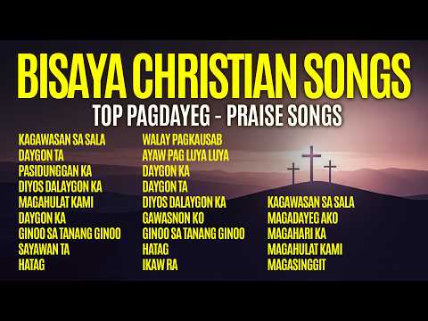 PAGDAYEG | Best Bisaya Joyful Christian Songs | 3 Hours of Morning Praise & Worship