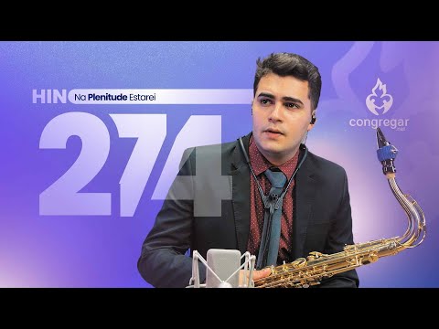 Hino 274 CCB - Na Plenitude Estarei | Pedro Lucena (Sax Tenor TOKAI TST-200L)