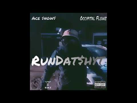 ACE $NOW$ X OCCIPITAL FLOWZ - RUNDAT$HYT (PROD. JASONUNIQUE)