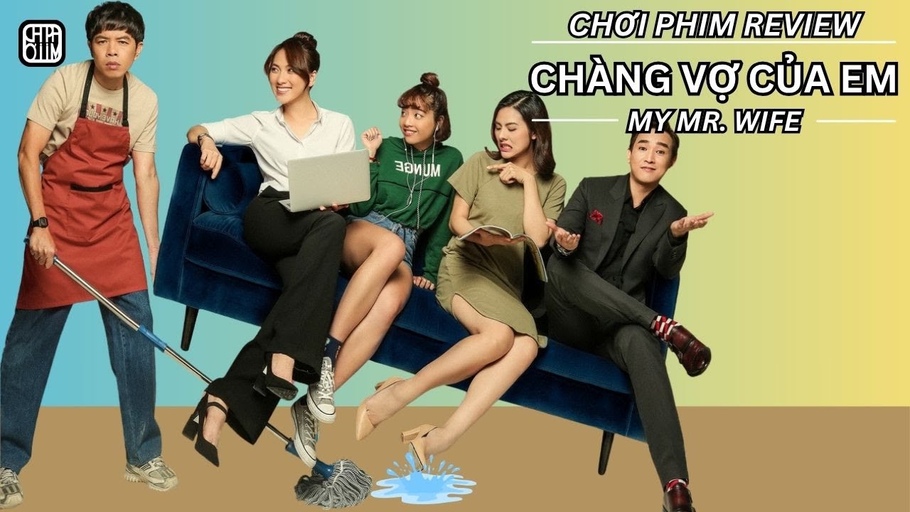 REVIEW PHIM: CHÀNG VỢ CỦA EM - PHIM CHIẾU RẠP VIỆT NAM