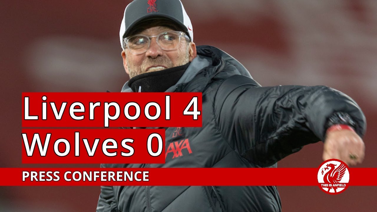 Liverpool 4-0 Wolves | Jurgen Klopp Press Conference