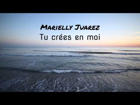 Tu crées en moi - Marielly Juarez