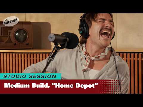 Medium Build – "Home Depot" (live in The Current studio)