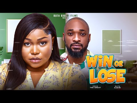 WIN OR LOSE - RUTH KADIRI, DEZA THE GREAT, (REUPLOAD)