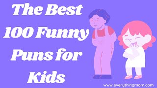 The Best 100 Funny Puns for Kids | Make Your Friends Laugh
