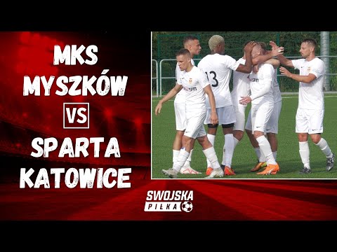 4 LIGA: MKS MYSZKÓW - SPARTA KATOWICE (SKRÓT MECZU)
