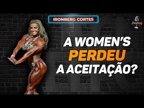 O FISICULTURISMO FEMININO ESTÁ SE PERDENDO? - IRONBERG PODCAST CORTES