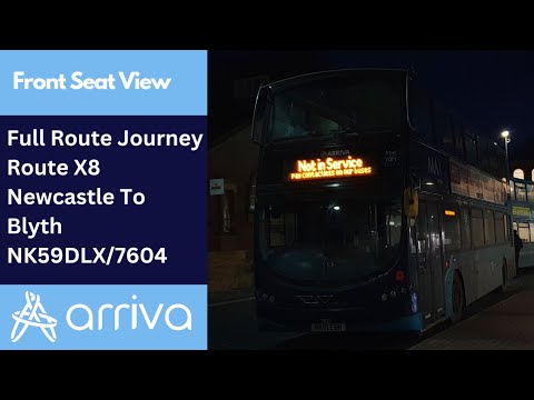 RDS: Full Route Journey | Arriva Northumbria Bus Route X8 - Newcastle to Blyth | NK59DLX/7604