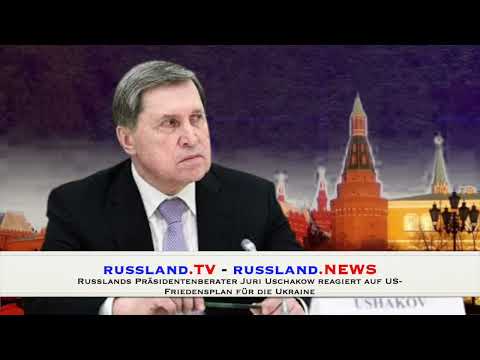 Russlands Präsidentenberater Juri Uschakow reagiert auf US Friedensplan für die Ukraine