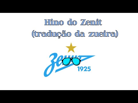 Hino do Zenit ( tradução da zueira)