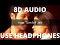 Agar Tum Mil Jaon 8D Audio Shreya Ghoshal Zehar