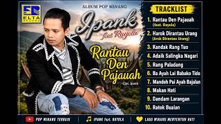 Download lagu Ipank - Rantau Den Pajauah ( Full Album ) mp3