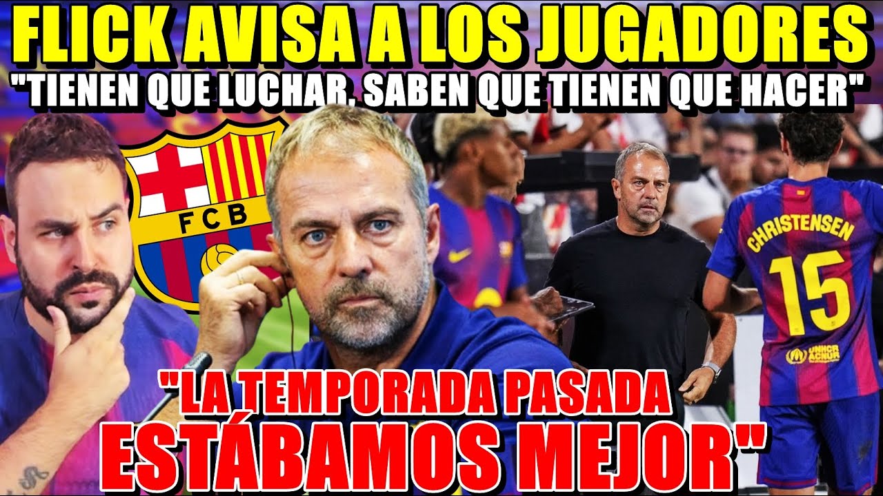 💥FLICK AVISA a los JUGADORES: "TIENEN que LUCHAR, SABEN que HACER..."  ¡Les EXIGE MÁS ACTITUD!