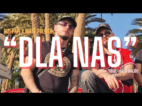 Rizi Papi x Matt Palmer - Dla Nas ( prod.Jacob Malibu)