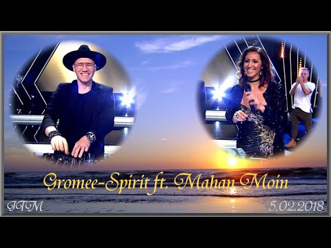Gromee Spirit ft Mahan Moin JTM 5 02 2018