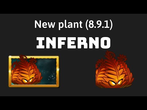New Plant INFERNO I PvZ2.8.9.1 I Plants vs zombie 2 I ChopperVN