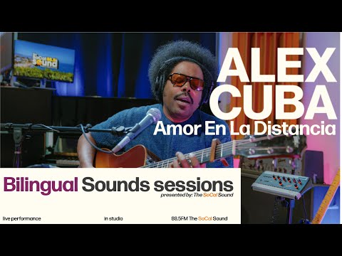 Alex Cuba - Amor En La Distancia (LIVE from Bilingual Sounds)