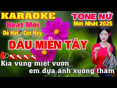 Dâu Miền Tây Karaoke Tone Nữ Nhạc Sống Beat Mới Dễ Hát 2025