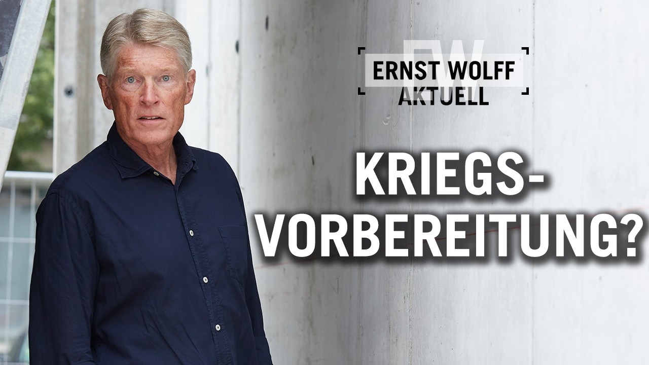 Kriegsvorbereitungen? | Ernst Wolff Aktuell