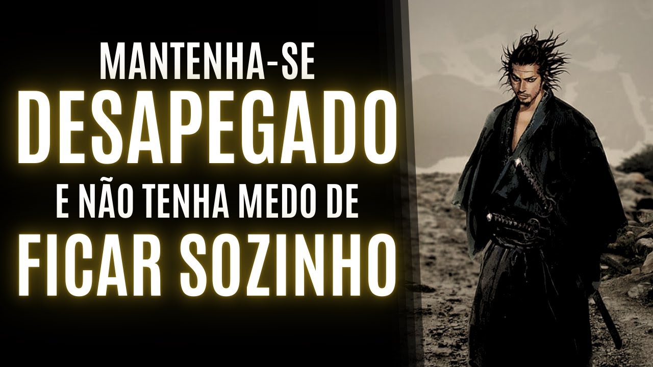 ACOSTUME-SE a FICAR SOZINHO e VIVA DESAPEGADO | o segredo para ficar em paz