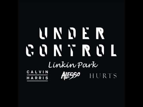 Linkin Park, Calvin Harris & Alesso ft. Hurts - Under Control Vs What I've Done (Steven K. Mashup)